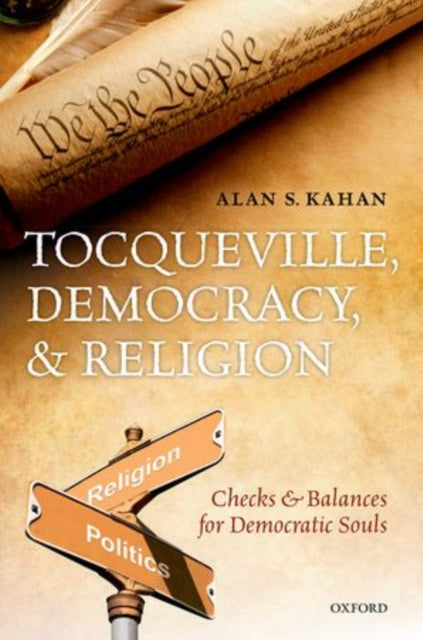 Book cover of: Tocqueville, Democracy, and Religion. By: Alan S. Kahan