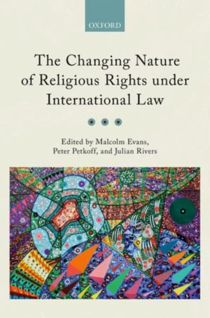 Book cover of: Changing Nature of Religious Rights under International Law. By: Malcolm Evans