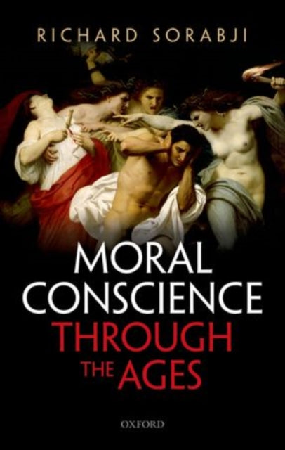 Book cover of: Moral Conscience through the Ages. By: Richard Sorabji