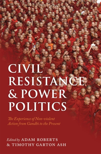 Book cover of: Civil Resistance and Power Politics