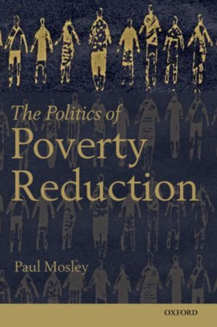 Book cover of: Politics of Poverty Reduction. By: Paul Mosley