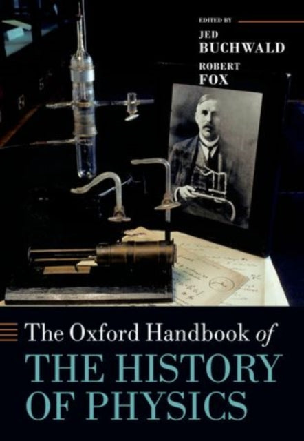 Book cover of: Oxford Handbook of the History of Physics. By: Jed Buchwald
