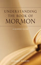 Book cover of: Understanding the Book of Mormon. By: Grant Hardy