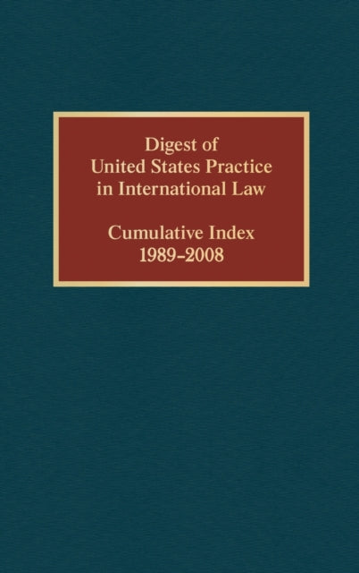 Book cover of: Digest of United States Practice in International Law, Cumulative Index 1989-2008. By: Elizabeth R. Wilcox