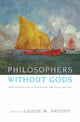 Book cover of: Philosophers without Gods. By: Louise M. Antony