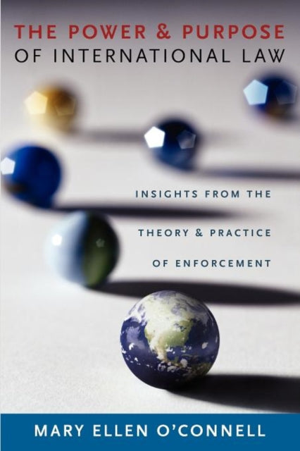 Book cover of: Power and Purpose of International Law. By: Mary Ellen O'Connell