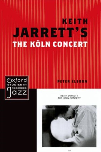 Book cover of: Keith Jarrett's The Koln Concert. By: Peter Elsdon
