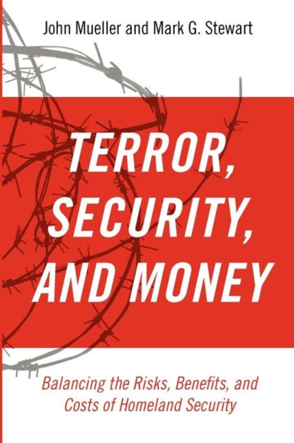 Book cover of: Terror, Security, and Money. By: John E. Mueller
