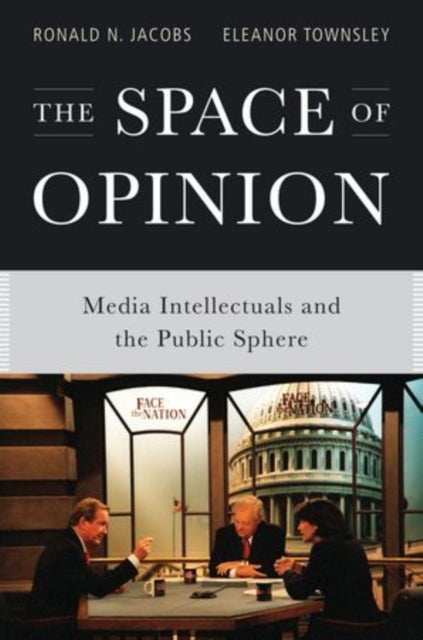 Book cover of: Space of Opinion. By: Ronald N. Jacobs
