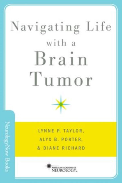 Book cover of: Navigating Life with a Brain Tumor. By: Lynne P. Taylor