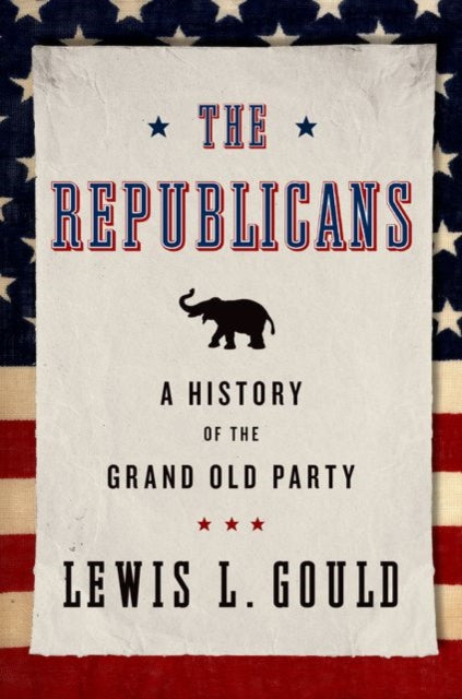 Book cover of: Republicans. By: Lewis L. Gould