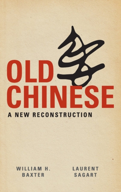 Book cover of: Old Chinese. By: William H. Baxter