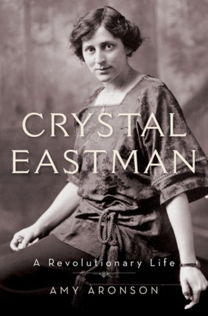 Book cover of: Crystal Eastman. By: Amy Aronson