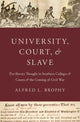 Book cover of: University, Court, and Slave. By: Alfred L. Brophy