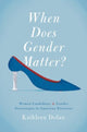 Book cover of: When Does Gender Matter?. By: Kathleen A. Dolan