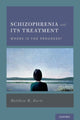 Book cover of: Schizophrenia and Its Treatment. By: Matthew M. Kurtz