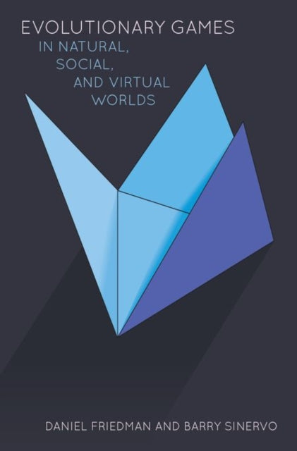 Book cover of: Evolutionary Games in Natural, Social, and Virtual Worlds. By: Daniel Friedman