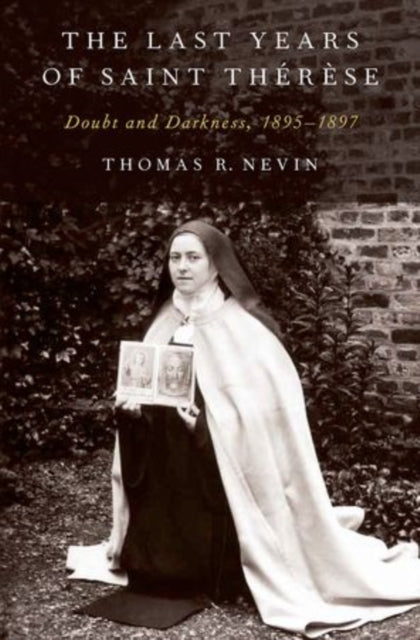 Book cover of: Last Years of Saint Therese. By: Thomas R. Nevin