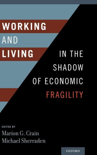 Book cover of: Working and Living in the Shadow of Economic Fragility