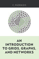 Book cover of: Introduction to Grids, Graphs, and Networks