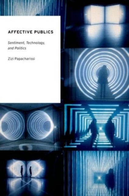 Book cover of: Affective Publics. By: Zizi Papacharissi