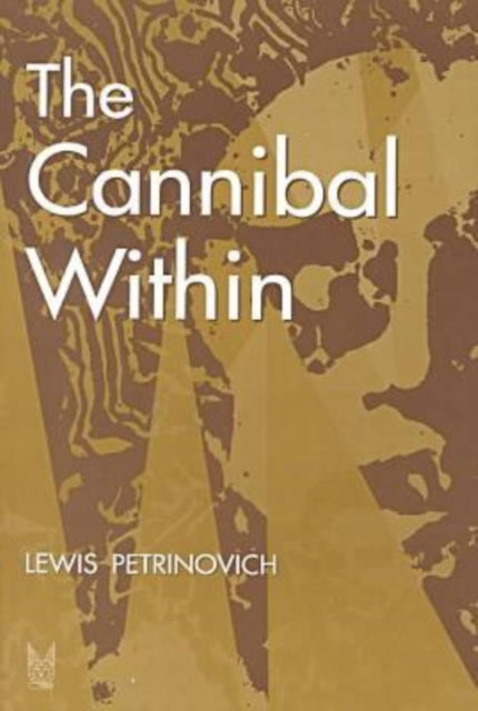 Book cover of: Cannibal within. By: Lewis Petrinovich
