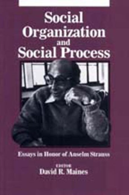 Book cover of: Social Organization and Social Process. By: David Maines