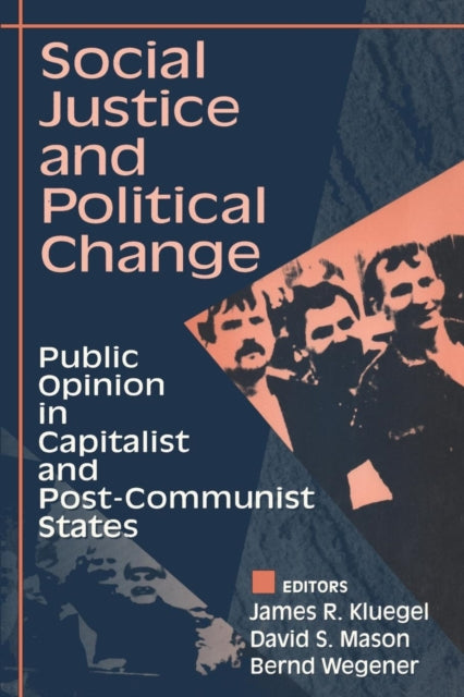 Book cover of: Social Justice and Political Change. By: James R. Kluegel