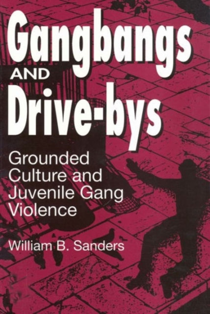 Book cover of: Gangbangs and Drive-Bys