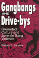 Book cover of: Gangbangs and Drive-Bys