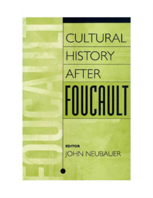 Book cover of: Cultural History After Foucault. By: John Neubauer