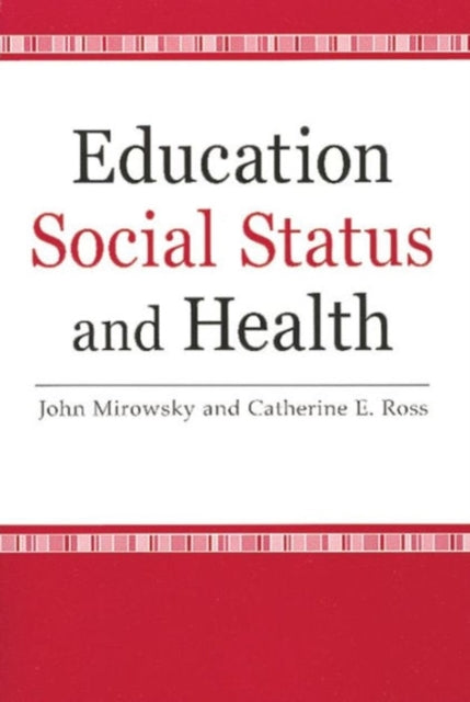 Book cover of: Education, Social Status, and Health. By: Catherine Ross