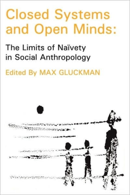 Book cover of: Closed Systems and Open Minds. By: Max Gluckman