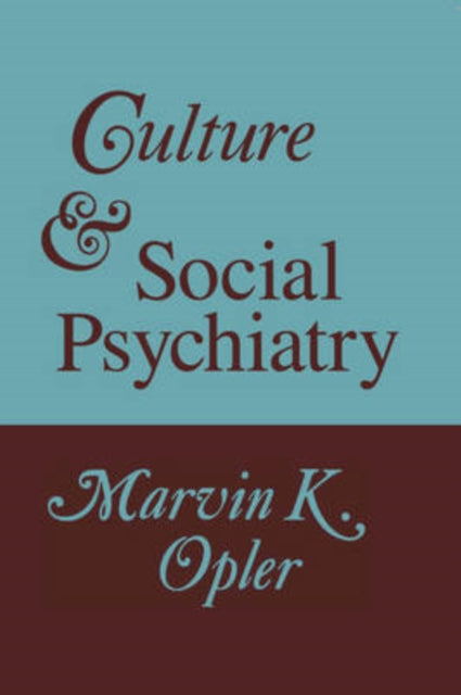 Book cover of: Culture and Social Psychiatry. By: Marvin Opler