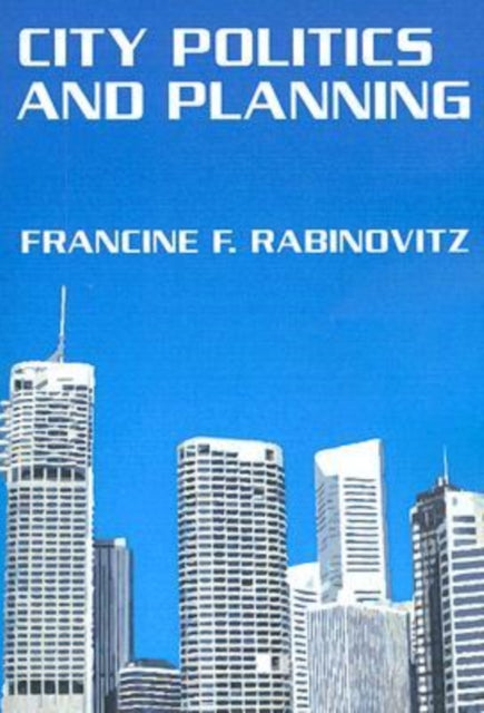 Book cover of: City Politics and Planning. By: Francine Rabinovitz