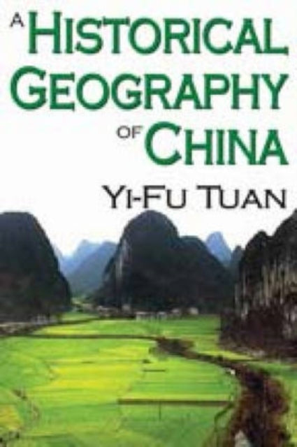 Book cover of: Historical Geography of China. By: Yi-fu Tuan