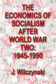 Book cover of: Economics of Socialism After World War Two. By: J. Wilczynski