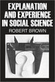 Book cover of: Explanation and Experience in Social Science. By: Brown, Robert