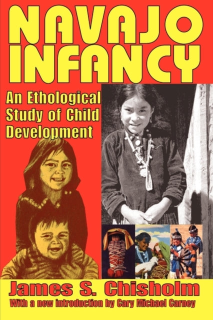 Book cover of: Navajo Infancy. By: James S. Chisholm