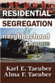 Book cover of: Residential Segregation and Neighborhood Change. By: Karl E. Taeuber