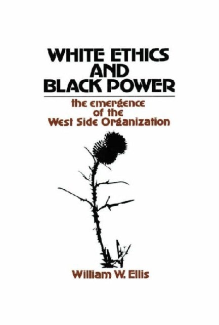 Book cover of: White Ethics and Black Power. By: William W. Ellis