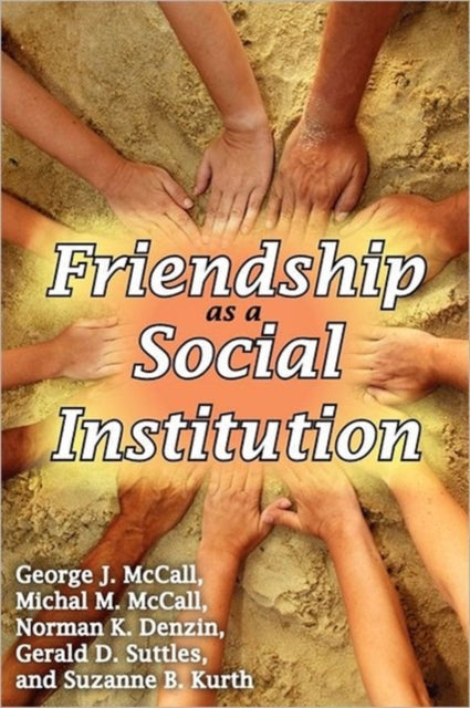 Book cover of: Friendship as a Social Institution. By: George J. McCall, Patrick Uwe Petit