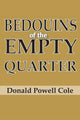 Book cover of: Bedouins of the Empty Quarter. By: Donald Powell Cole