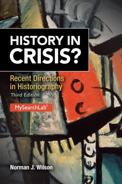 Book cover of: History in Crisis? Recent Directions in Historiography. By: Norman J. Wilson