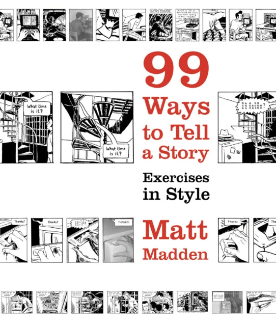 Book cover of: 99 Ways to Tell a Story. By: Matt Madden