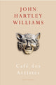 Book cover of: Cafe des Artistes. By: John Hartley Williams