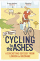 Book cover of: Cycling to the Ashes. By: Oli Broom