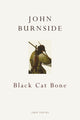 Book cover of: Black Cat Bone. By: John Burnside