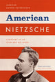 Book cover of: American Nietzsche. By: Jennifer Ratner-Rosenhagen