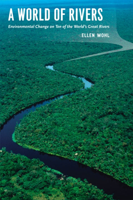 Book cover of: World of Rivers. By: Ellen Wohl